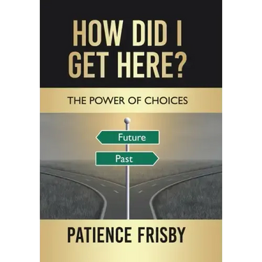 How Did I Get Here?: The Power of Choices