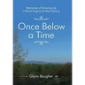 Once Below a Time: Memories of Growing up in Rural Virginia at Midcentury