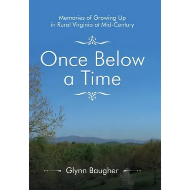 Once Below a Time: Memories of Growing up in Rural Virginia at Midcentury
