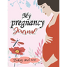 My pregnancy Journal: baby and me: : A Week-By-Week Guide to a Happy, Healthy Pregnancy & First Year Baby Diary, Journal, Mom's Pregnancy Ac