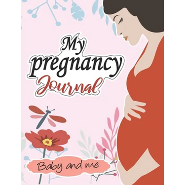 My pregnancy Journal: baby and me: : A Week-By-Week Guide to a Happy, Healthy Pregnancy & First Year Baby Diary, Journal, Mom's Pregnancy Ac