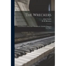The Wreckers: Lyrical Drama in Three Acts = Strandrecht: Lyrisches Drama in Drei Akten