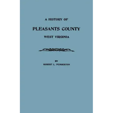 History of Pleasants County, West Virginia