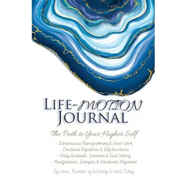 Life-Motion Journal: The Path to Your Higher Self