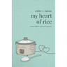 My Heart of Rice: A Poetic Filipino American Experience
