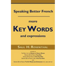 Speaking Better French: More Key Words and Expressions