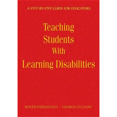 Teaching Students With Learning Disabilities: A Step-by-Step Guide for Educators