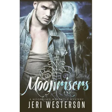 Moonrisers: A Moonriser Werewolf Mystery