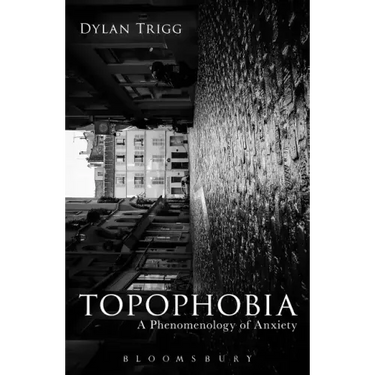 Topophobia: A Phenomenology of Anxiety