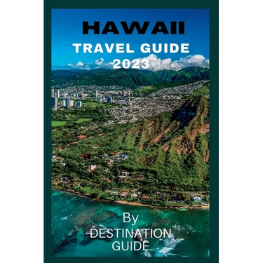 Hawaii Travel guide 2023: Big Island Hawaii Vacation guide 2023-2024 Trip