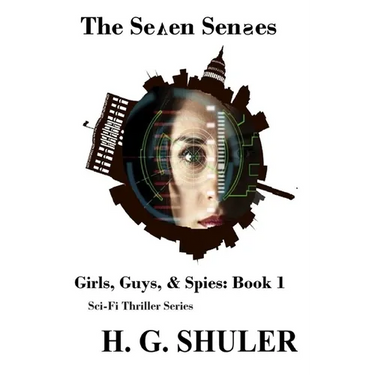 The Seven Senses: Girls, Guys, & Spies Sci-Fi Thriller Series, Book 1