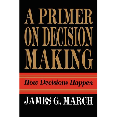 Primer on Decision Making: How Decisions Happen