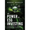 The Power of ESG Investing: Navigating Environmental, Social, and Governance Factors for Sustainable and Responsible Investing
