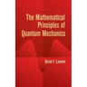 The Mathematical Principles of Quantum Mechanics