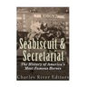 Seabiscuit and Secretariat: The History of America's Most Famous Horses