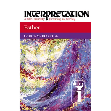 Esther: Interpretation: A Bible Commentary for Teaching and Preaching