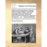 Light and Truth Triumphant: Or, George Keith's Imagined Magick of Quakerism Confirmed, Utterly Confounded. and Confronted by His Own, and Divers A