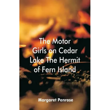 The Motor Girls on Cedar Lake The Hermit of Fern Island