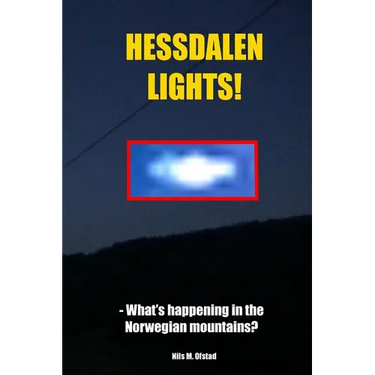 Hessdalen Lights!: - What's happening in the Norwegian mountains?