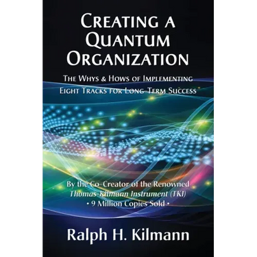 Creating a Quantum Organization: The Whys and Hows of Implementing Eight Tracks for Long-Term Success