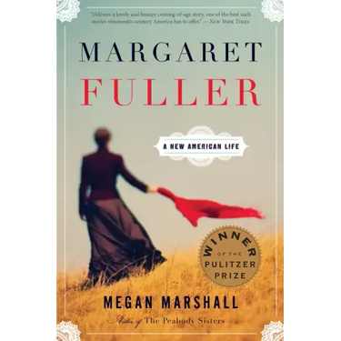 Margaret Fuller: A New American Life: A Pulitzer Prize Winner