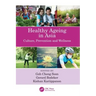 Healthy Ageing in Asia: Culture, Prevention and Wellness