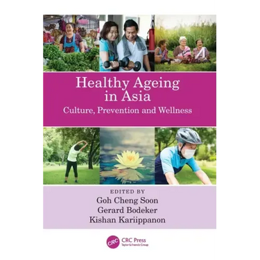 Healthy Ageing in Asia: Culture, Prevention and Wellness