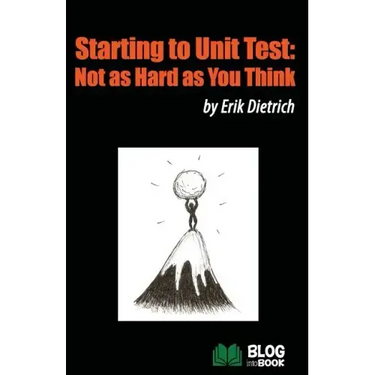 Starting to Unit Test: Not as Hard as You Think