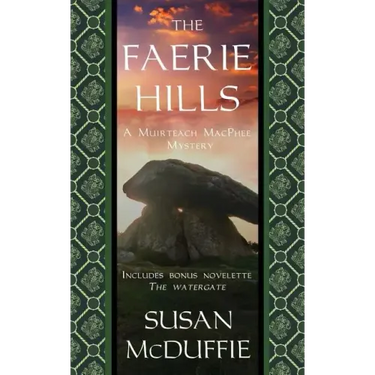 The Faerie Hills: A Muirteach MacPhee Mystery