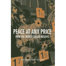 Peace at Any Price: How the World Failed Kosovo