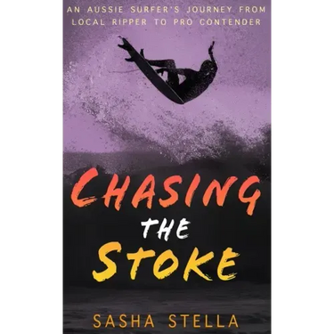 Chasing The Stoke: An uplifting action-packed beach read with a heart-wrenching twist