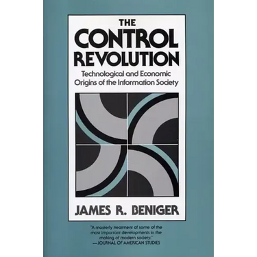 The Control Revolution: Technological and Economic Origins of the Information Society