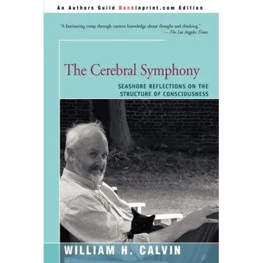 The Cerebral Symphony: Seashore Reflections on the Structure of Consciousness