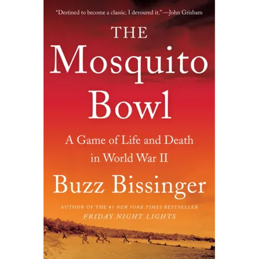 The Mosquito Bowl: A Game of Life and Death in World War II