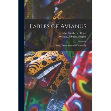 Fables of Avianus: Notes, Translation and Vocabulary