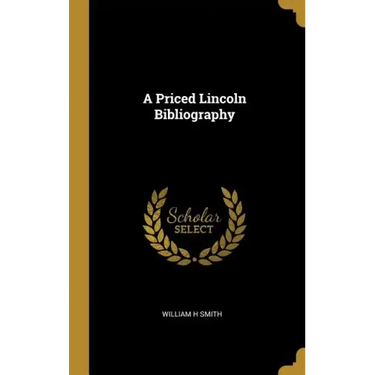 A Priced Lincoln Bibliography