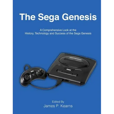 The Sega Genesis: A Comprehensive Look at the History, Technology and Success of the Sega Genesis