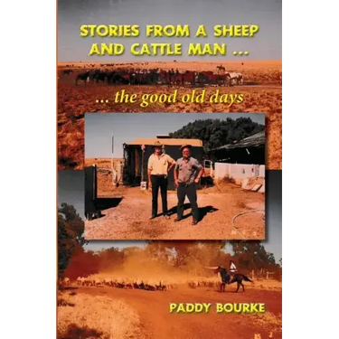 Stories from a Sheep and Cattle Man: The Paddy Bourke story - the start.