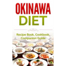 Okinawa Diet: Recipe Book, Cookbook, Companion Guide