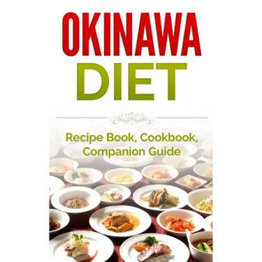 Okinawa Diet: Recipe Book, Cookbook, Companion Guide