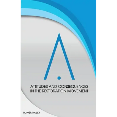 Attitudes and Consequences in the Restoration Movement