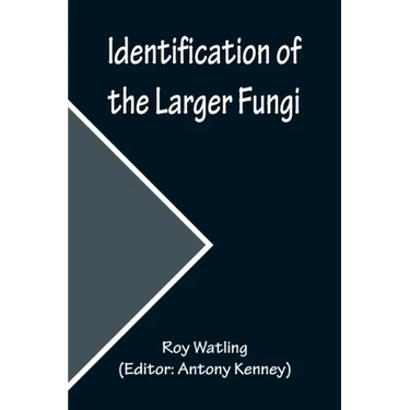 Identification of the Larger Fungi