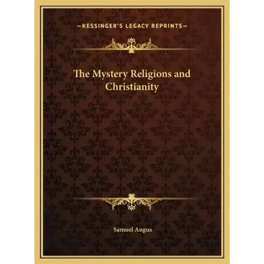 The Mystery Religions and Christianity