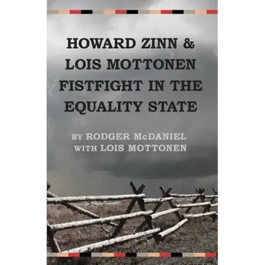 Howard Zinn and Lois Mottonen Fistfight in the Equality State