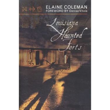 Louisiana Haunted Forts