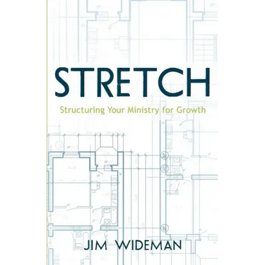 Stretch-Structuring Your Ministry for Growth