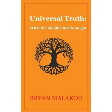 Universal Truth: What the Buddha Really Taught