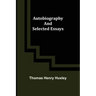 Autobiography and Selected Essays