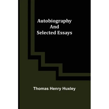 Autobiography and Selected Essays