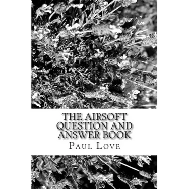 The Airsoft Question and Answer Book
